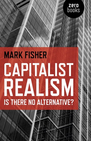 Capitalist Realism - Mark Fisher